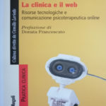 Recensione di “La clinica e il web. Risorse tecnologiche e comunicazione psicoterapeutica online”