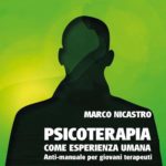 Recensione di “Psicoterapia come esperienza umana: antimanuale per giovani terapeuti” di Marco Nicastro