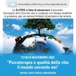Congresso Nazionale della Società Italiana di Psicologia e Psicoterapia Relazionale (SIPPR), “Psicoterapia e qualità della vita: il mondo secondo noi”, Napoli 17/18/19 novembre 2022